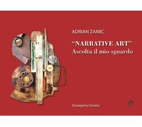 «Narrative Art». Ascolta il mio sguardo