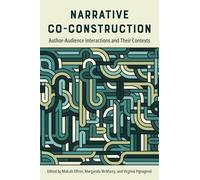 Narrative Co-Construction: Author-Audience Interactions and Their Contexts (Theory and Interpretation of Narrative)