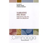 Narrative del male. Dalla fiction alla vita, dalla vita alla fiction