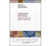 Narrative del male. Dalla fiction alla vita, dalla vita alla fiction