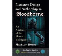 Madelon Hoedt Narrative Design and Authorship in Bloodborne (Tascabile)