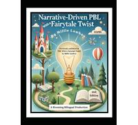 Narrative-Driven Project Based Learning With A Fairytale Twist: NDPBL