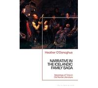 Narrative in the Icelandic Family Saga: Meanings of Time in Old Norse Literature