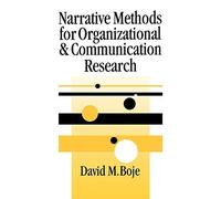 Narrative Methods for Organizational & Communication Research