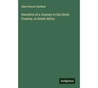 Narrative of a Journey to the Zoolu Country, in South Africa