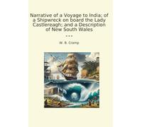 Narrative of a Voyage to India; of a Shipwreck on board the Lady Castlereagh; and a Description of New South Wales