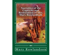 Narrative of the Captivity and Restoration of Mrs. Mary Rowlandson