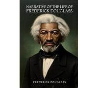 NARRATIVE OF THE LIFE OF FREDERICK DOUGLASS