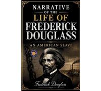 Narrative of the Life of Frederick Douglass an American Slave