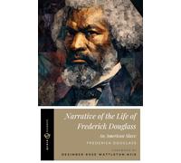 Narrative of the Life of Frederick Douglass (Annotated): An American Slave