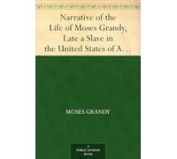 Narrative of the Life of Moses Grandy, Late a Slave in the United States of America