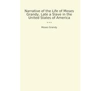 Narrative of the Life of Moses Grandy, Late a Slave in the United States of America