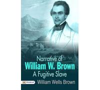 Narrative of William W. Brown, a Fugitive Slave