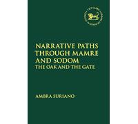 Narrative Paths Through Mamre and Sodom: The Oak and the Gate