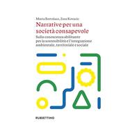 Narrative per una società consapevole. Sulla conoscenza abilitante per la sostenibilità e l'integrazione ambientale, territoriale e sociale
