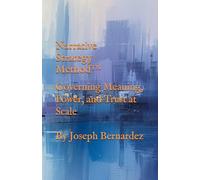 Narrative Strategy Method™: Governing Meaning, Power, and Trust at Scale