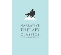 Narrative Therapy Classics