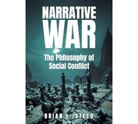 Narrative War: The Philosophy of Social Conflict