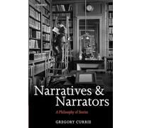 Narratives and Narrators: A Philosophy of Stories [Lingua inglese]