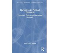 Narratives in Political Discourse: Towards A Critical and Multimodal Approach