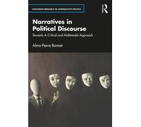 Narratives in Political Discourse: Towards A Critical and Multimodal Approach