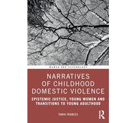 Narratives of Childhood Domestic Violence: Epistemic Justice, Young Women and Transitions to Young Adulthood