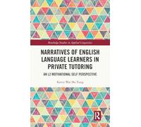 Narratives of English Language Learners in Private Tutoring: An L2 Motivational Self Perspective
