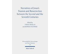 Narratives of Jesus's Passion and Resurrection Between the Second and the Seventh Centuries: 536