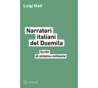 Narratori italiani del Duemila. Scritti di stilistica militante