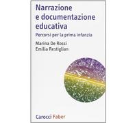 Narrazione e documentazione educativa. Percorsi per la prima infanzia