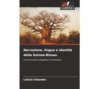 Narrazione, lingua e identità della Guinea-Bissau: Voci tra lo storico, il linguistico e il romanzesco