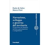 Narrazione, sviluppo e governo del territorio. Un percorso fra identità, turismo, partecipazione e competizione
