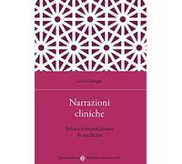 Narrazioni cliniche. Etica e comunicazione in medicina