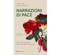 Narrazioni di pace. Voci, idee e pratiche per un mondo senza guerra