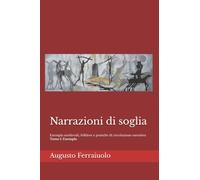 Narrazioni di soglia: Exempla medievali, folklore e pratiche di circolazione narrativa - Tomo I: Exempla