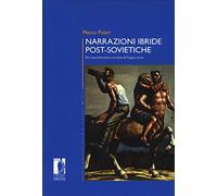 Narrazioni ibride post-sovietiche. Per una letteratura ucraina di lingua russa