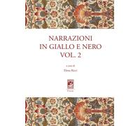 Narrazioni in giallo e nero. Vol. 2 - [Casa Editrice Rocco Carabba]