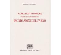 Narrazioni istoriche delle più considerevoli inondazioni dell'Arno