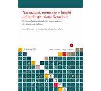 Narrazioni, memorie e luoghi della deistituzionalizzazione - [Edizioni ETS]