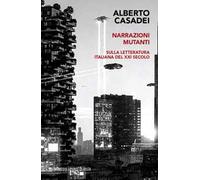 Narrazioni mutanti. Sulla letteratura italiana del XXI secolo