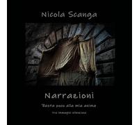 Narrazioni. Resta poco alla mia anima. Tra immagini silenziose