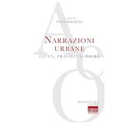 Narrazioni urbane. Città, fragilità, paura