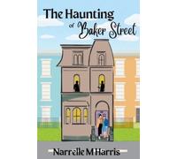 Narrelle M Harris The Haunting of Baker Street (Tascabile)