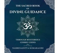 Narrenaditya Komaragiri Komaragiri The Sacred Book Of Divine Guidanc (Tascabile)