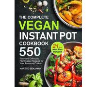 Nartte Benjamin Benjamin The Complete Vegan Instant Pot Cookbook (Tascabile)