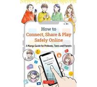 Narumi Sasaki How to Connect, Share & Play Safely Online (Tascabile)