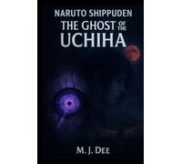 Naruto Shippuden: Season 23 - The Ghost of the Uchiha
