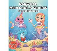 Narwhal Mermaids & Sharks Colouring Book: 40 Hand-Drawn Ocean Scenes Featuring Sea Creatures for Kids Ages 6-8