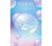 Narwhal Notebook: A Fun Narwhal-Themed Writing Notebook for Kids! • 116 Pages (115 Lined + 1 Name Page) of Narwhal-Themed Writing Space for Kids to Practice Writing and Spark Creativity!