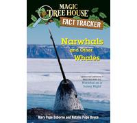 Narwhals and Other Whales: A nonfiction companion to Magic Tree House #33: Narwhal on a Sunny Night: 42